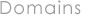 Domains